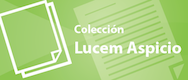 Colección Lucem Aspicio