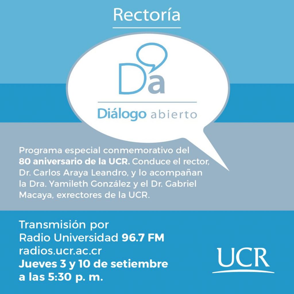 Programa Especial de Diálogo Abierto con el Rector Carlos Araya y los vicerrectores Yamileth González y Gabriel Macaya, sobre el 80° aniversario de la UCR.